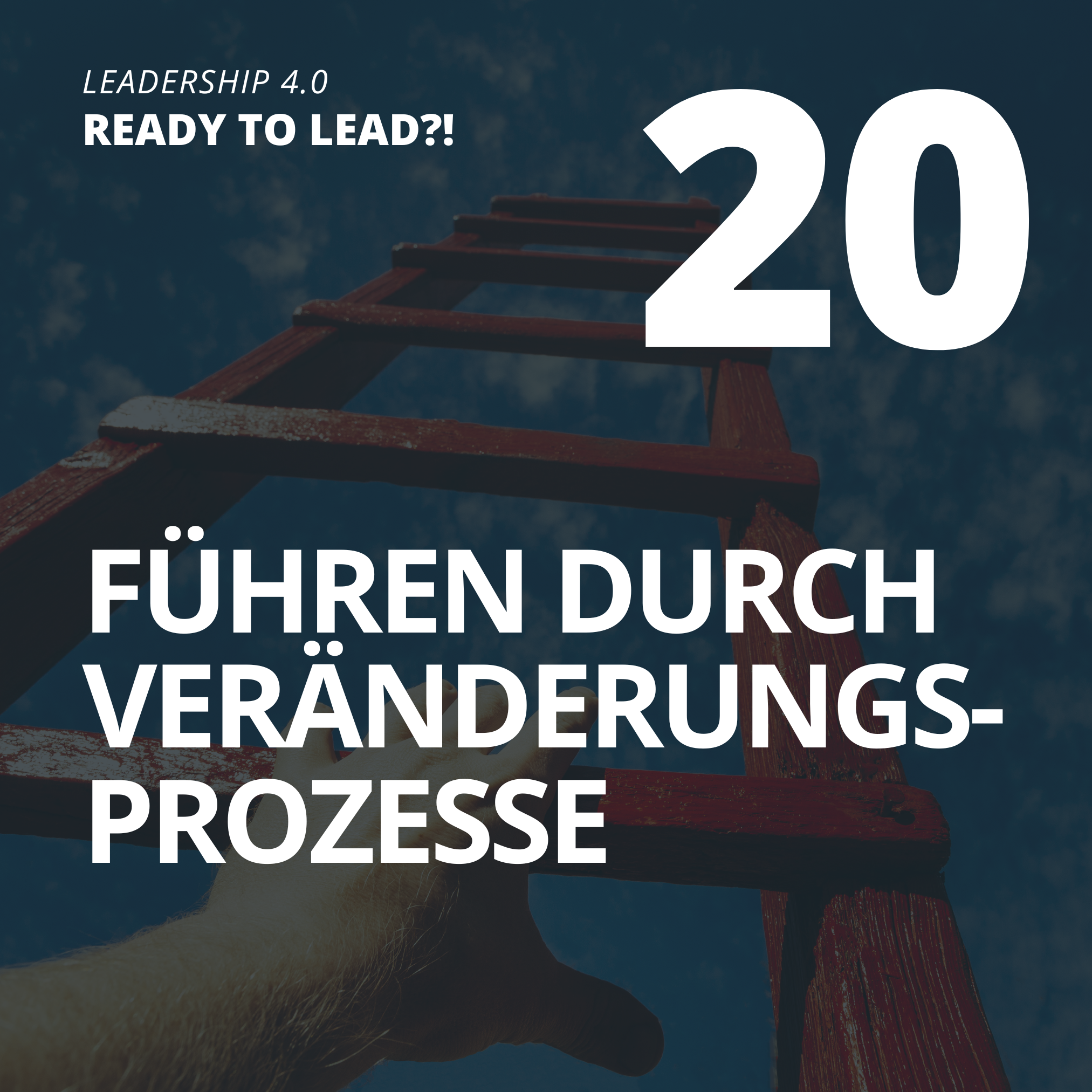 20 Führen durch Veränderungsprozesse 04 Eigenschaften von Veränderungen