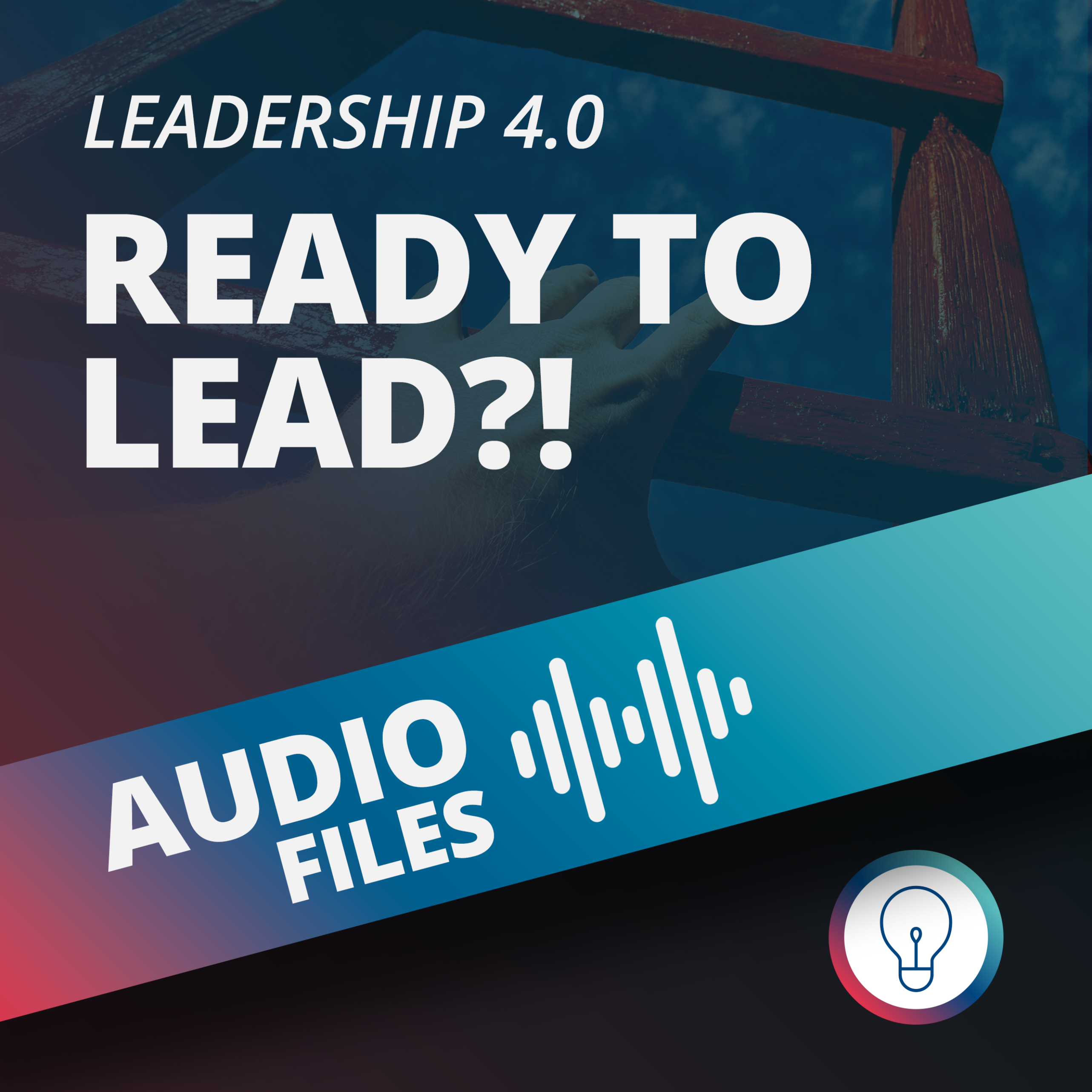 Audio Files "Leadership 4.0 - ready to lead?!"